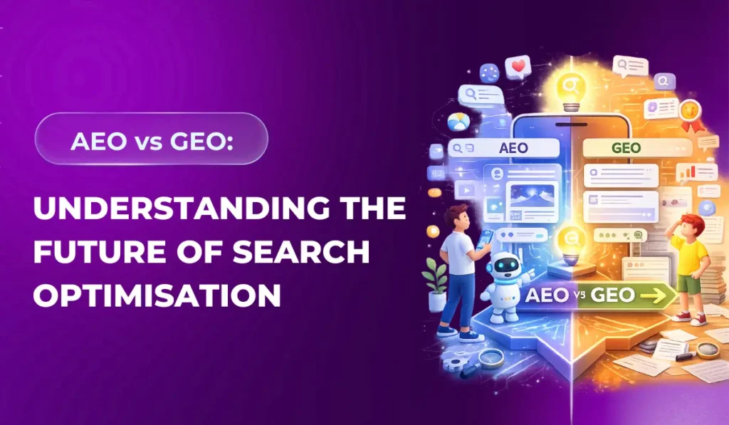 AEO vs GEO: Understanding the Future of Search Optimisation