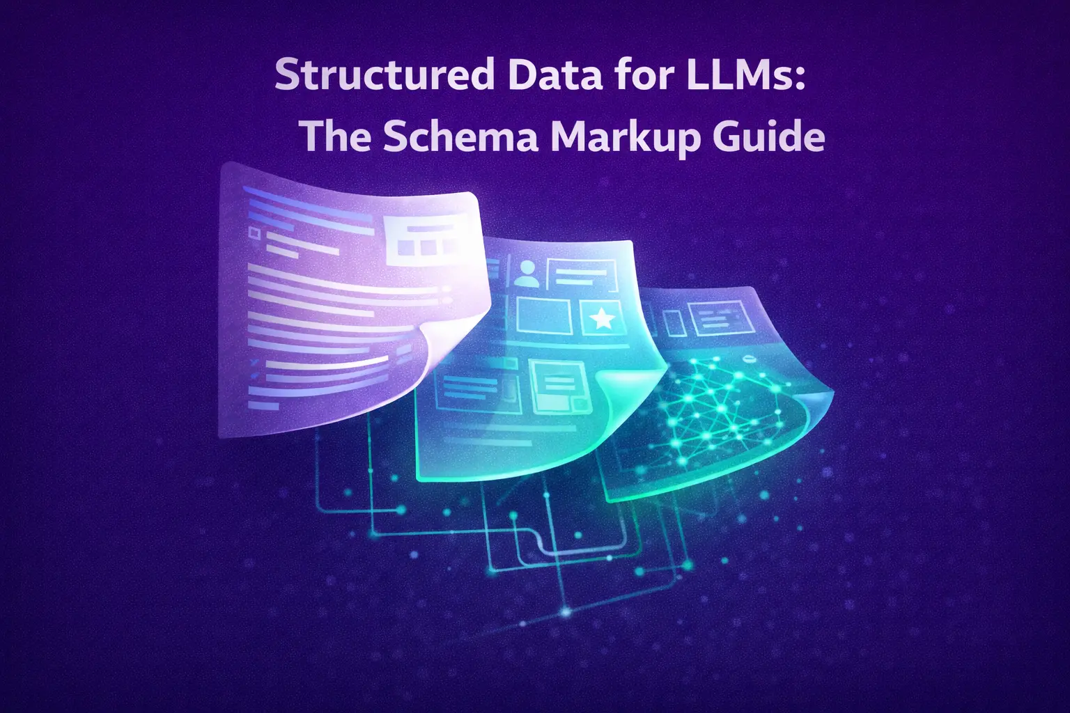 Structured Data for LLMs: The Schema Markup Guide That Gets You Cited by AI